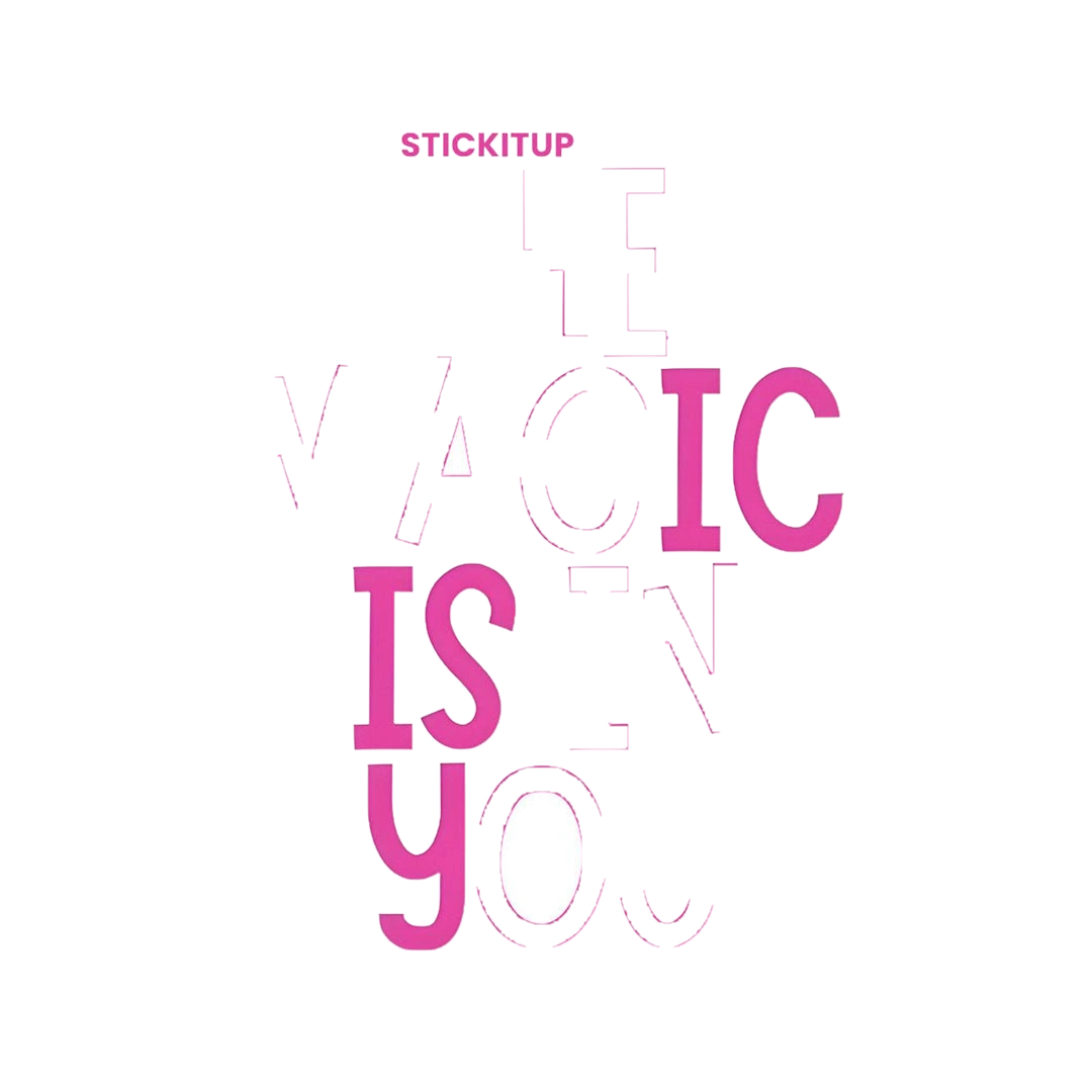 THE MAGIC IS IN YOU Sticker